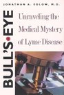 Bull's Eye: Unraveling the Medical Mystery of Lyme Disease