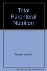 Total parenteral nutrition