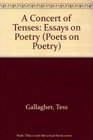 Concert of Tenses Essays on Poetry