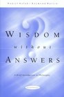 Wisdom without Answers A Brief Introduction to Philosophy
