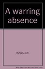A warring absence