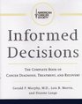 American Cancer Society's Informed Decisions  The Complete Book of Diagnosis Treatment and Recovery