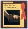 What You Can Do About AIDS