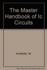 The Master Handbook of Ic Circuits