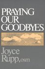 Praying Our Goodbyes