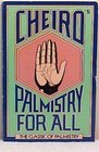 Cheiro's Palmistry for All The Classic of Palmistry