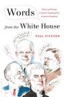 Words from the White House Words and Phrases Coined or Popularized by America's Presidents