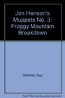 Jim Henson's Muppets No 3 Froggy Mountain Breakdown