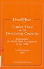 Textiles Trade and the Developing Countries Eliminating the MultiFibre Arrangement in the 1990