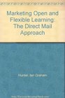 Marketing Open and Flexible Learning The Direct Mail Approach