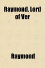 Raymond Lord of Ver