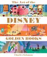 The Art of the Disney Golden Books (Disney Editions Deluxe)