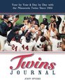 Twins Journal Year by Year and Day by Day with the Minnesota Twins Since 1961
