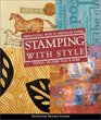 Stamping with Style Sensational Ways to Decorate Paper Fabric Polymer Clay  More