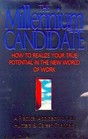 The Millennium Candidate How to Realize Your True Potential in the New World of Work