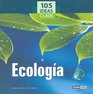 105 Ideas Clave De Ecologia/ 105 Ideal Clues of Ecology