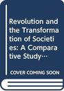 Revolution and the Transformation of Societies A Comparative Study of Civilizations