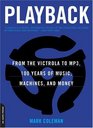 Playback From the victrola to MP3 100 Years of Music Machines and Money