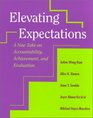 Elevating Expectations A New Take on Accountability Achievement and Evaluation