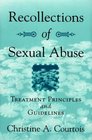 Recollections of Sexual Abuse Treatment Principles and Guidelines