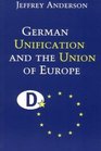 German Unification and the Union of Europe  The Domestic Politics of Integration Policy