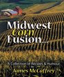 Midwest Corn Fusion A Collection of Recipes  Humor