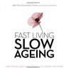 Fast Living Slow Ageing