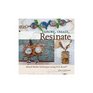 Explore, Create, Resinate: Mixed Media Techniques Using ICE Resin®