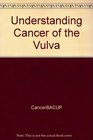 Understanding Cancer of the Vulva
