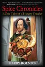 Spice Chronicles Exotic Tales of a Hungry Traveler