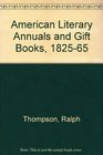 American Literary Annuals  Gift Books 18251865