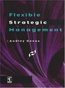 Flexible Strategic Management