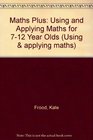 Maths Plus Using and Applying Maths for 712 Year Olds