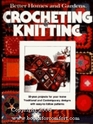 Better Homes and Gardens Crocheting and Knitting