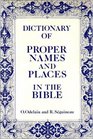 Dictionary of Proper Names and Places in the Bible