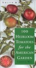Smith  Hawken 100 Heirloom Tomatoes for the American Garden