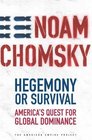 Hegemony or Survival: America's Quest for Global Dominance (The American Empire Project)