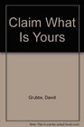 Claim What Is Yours