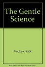 The Gentle Science A History of the Conservation Library