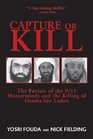 Capture or Kill The Pursuit of the 9/11 Masterminds and the Killing of Osama bin Laden