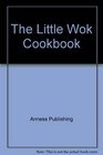 The Little Wok Cookbook