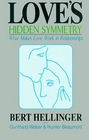 Love's Hidden Symmetry What Makes Love Work in Relationships