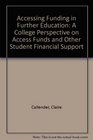 Accessing Funding in Further Education A College Perspective on Access Funds and Other Student Financial Support