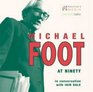 Michael Foot at 90 In Conversation with Iain Dale