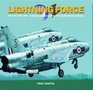 Lightning Force: RAF Units 1960-1988 - A Photographic Appreciation of the English Electric Lightning