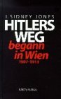 Hitlers Weg begann in Wien 19071913