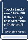 Toyota Landcriuser 19721990 Diesel Engines Automobile Technical/Repair Manual