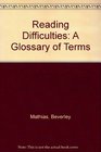 Reading Difficulties A Glossary of Terms