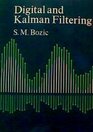 Digital and Kalman Filtering An Introduction to DiscreteTime Filtering and Optimum Linear Estimation