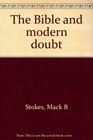 The Bible and modern doubt
